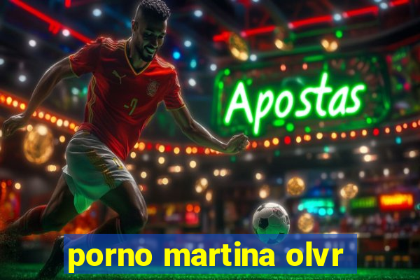 porno martina olvr